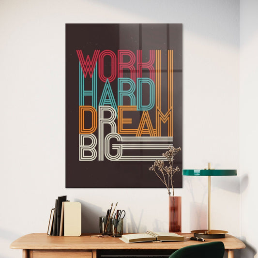 Vivantes Tempered Glass Wall Art - Work Hard Dream Big